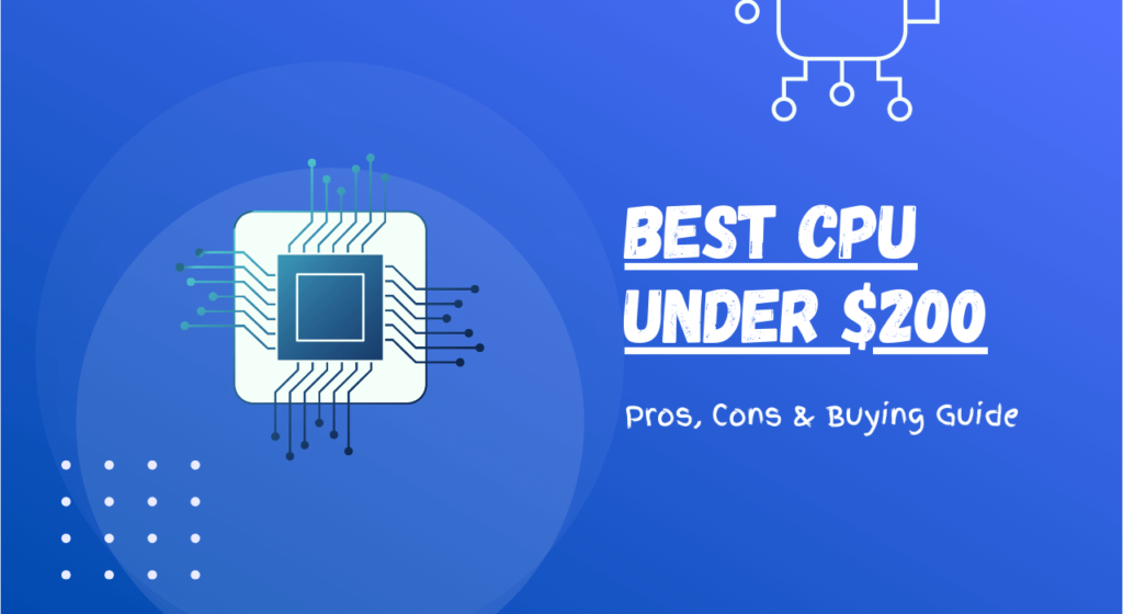 7 Best CPU Under 200 in 2023 (with Pros, Cons & Buying Guide) PC Builder