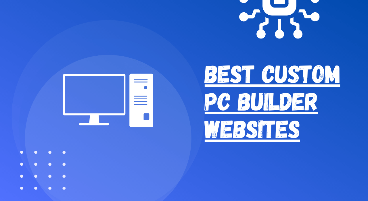 best custom pc builder website